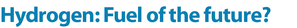 Hydrogen: Fuel of the future?