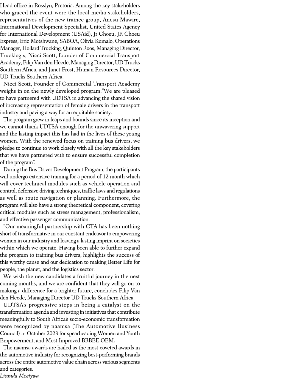 Head office in Rosslyn, Pretoria. Among the key stakeholders who graced the event were the local media stakeholders, ...