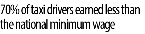 70% of taxi drivers earned less than the national minimum wage 
