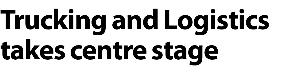 Trucking and Logistics takes centre stage