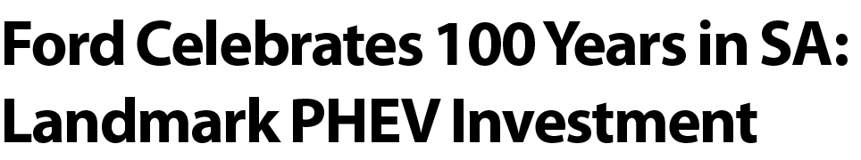 Ford Celebrates 100 Years in SA: Landmark PHEV Investment