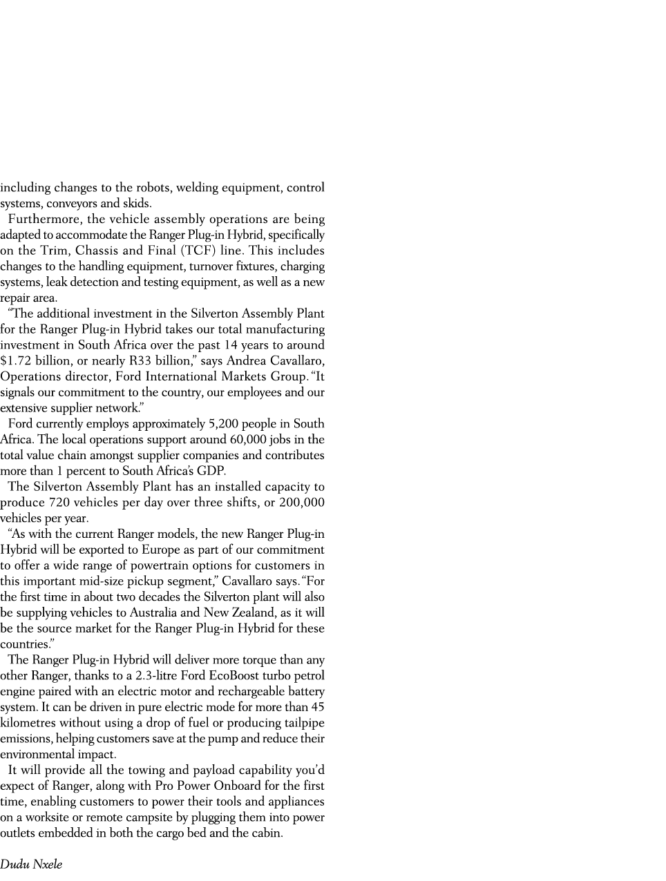 including changes to the robots, welding equipment, control systems, conveyors and skids. Furthermore, the vehicle as...