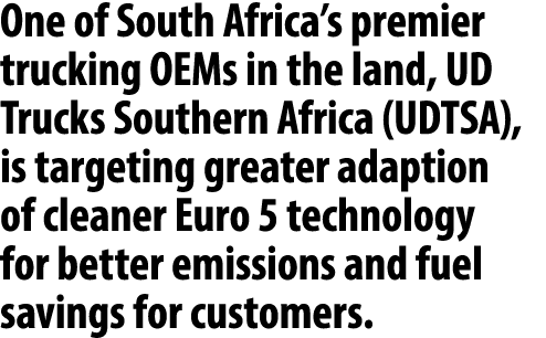 One of South Africa’s premier trucking OEMs in the land, UD Trucks Southern Africa (UDTSA), is targeting greater adap...