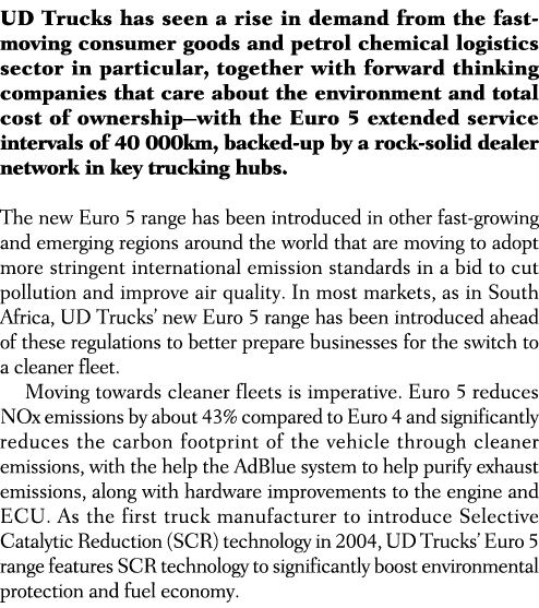 UD Trucks has seen a rise in demand from the fast moving consumer goods and petrol chemical logistics sector in parti...