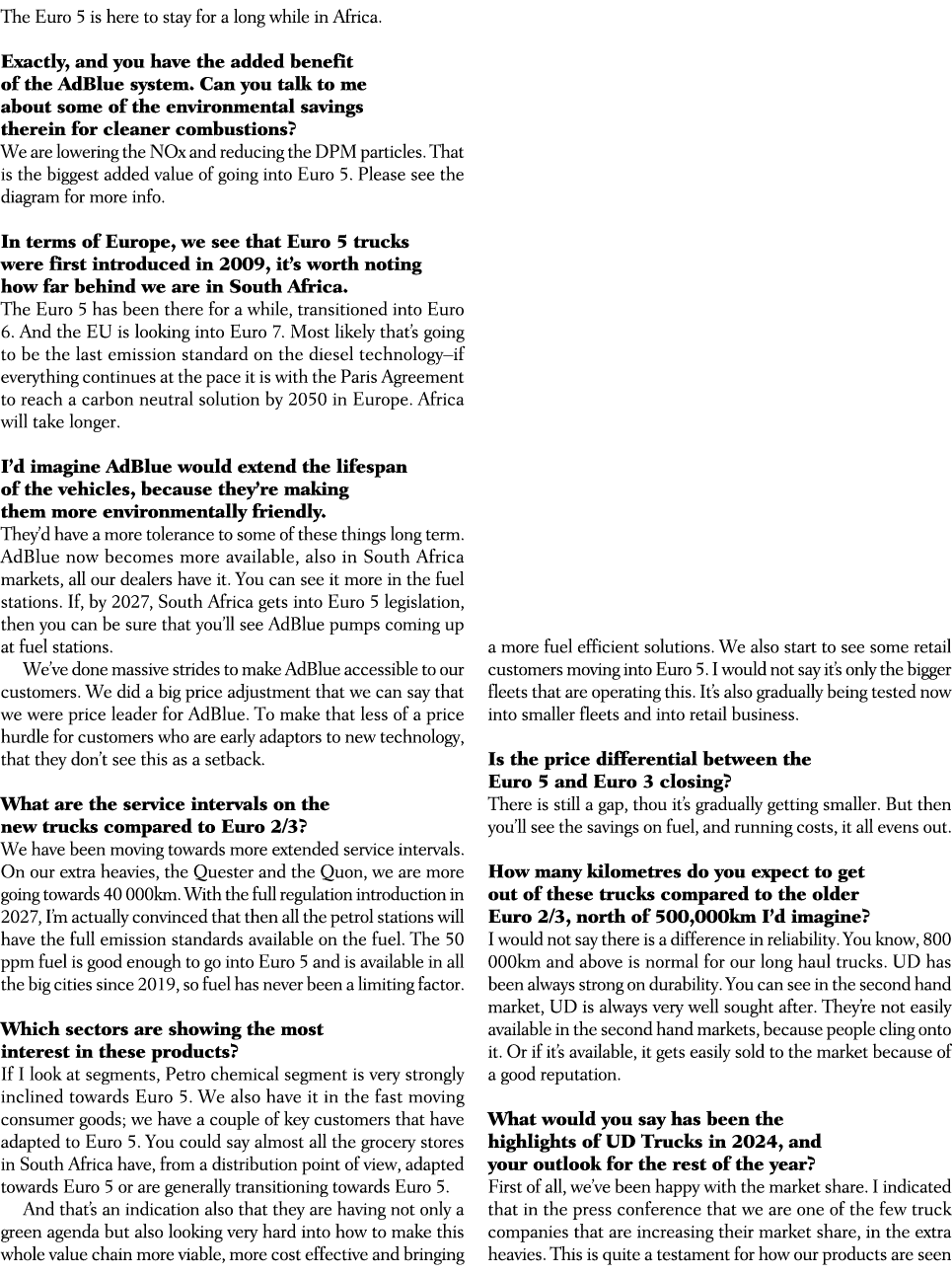The Euro 5 is here to stay for a long while in Africa. Exactly, and you have the added benefit of the AdBlue system. ...