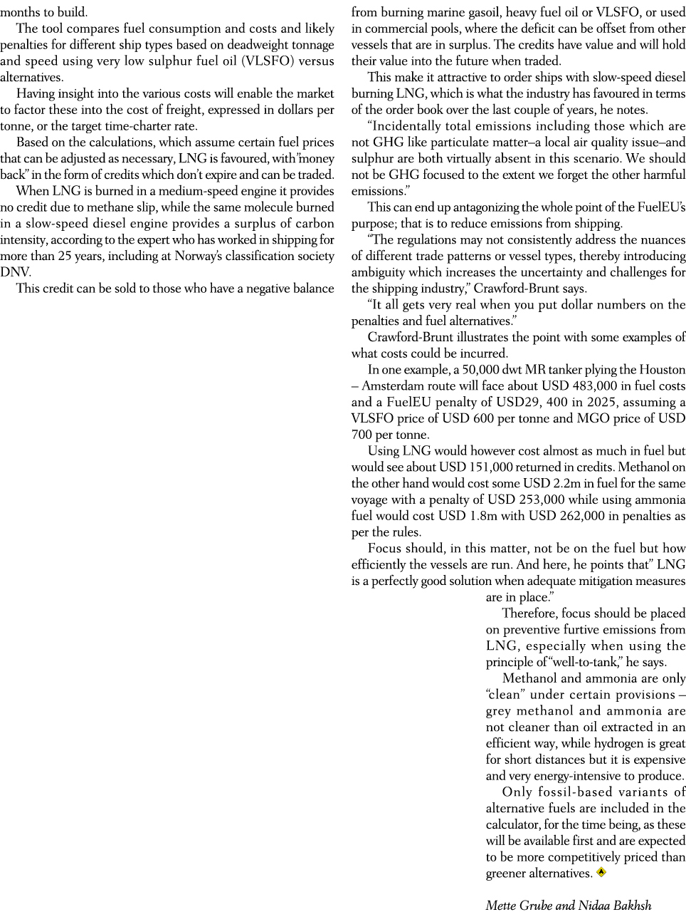 months to build. The tool compares fuel consumption and costs and likely penalties for different ship types based on ...