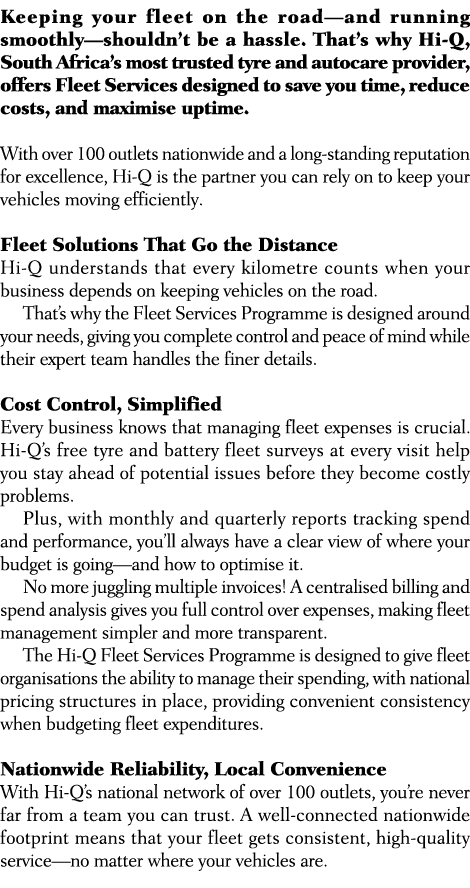 Keeping your fleet on the road—and running smoothly—shouldn’t be a hassle. That’s why Hi Q, South Africa’s most trust...