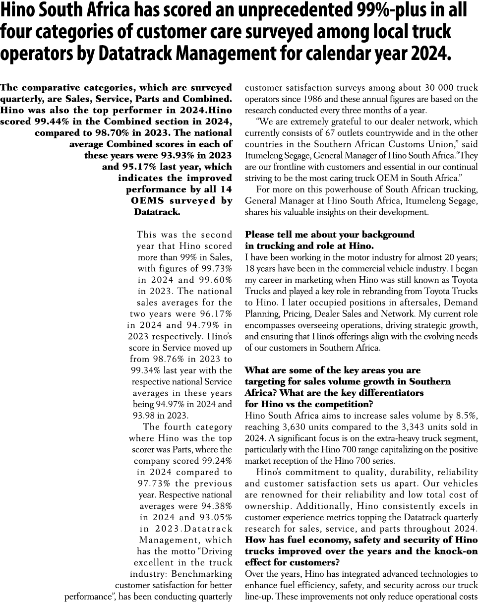 Hino South Africa has scored an unprecedented 99% plus in all four categories of customer care surveyed among local t...