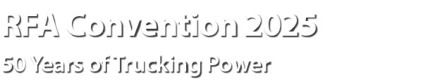 RFA Convention 2025 50 Years of Trucking Power