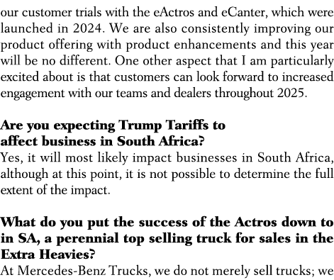 our customer trials with the eActros and eCanter, which were launched in 2024. We are also consistently improving our...