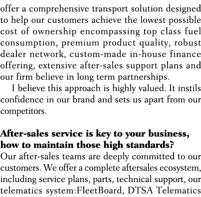 offer a comprehensive transport solution designed to help our customers achieve the lowest possible cost of ownership...