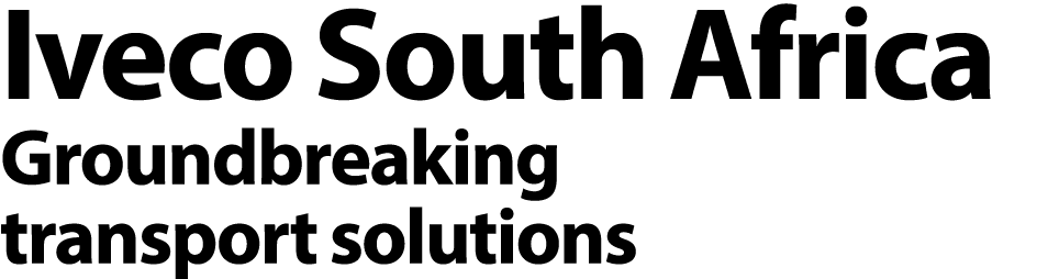 Iveco South Africa Groundbreaking transport solutions