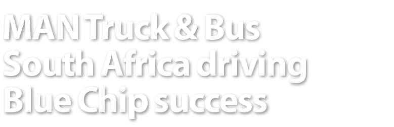 MAN Truck & Bus South Africa driving Blue Chip success 