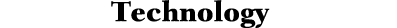 Technology