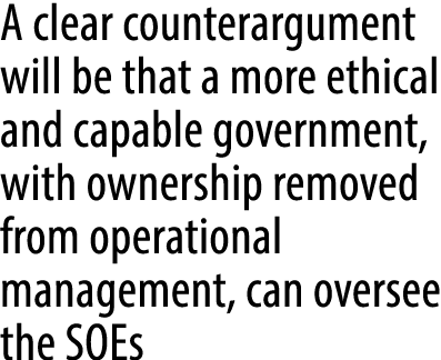 A clear counterargument will be that a more ethical and capable government, with ownership removed from operational m...