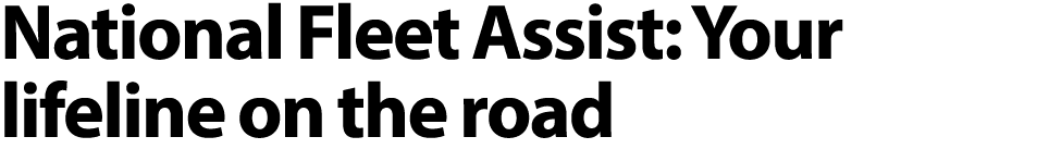 National Fleet Assist: Your lifeline on the road 