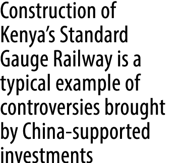 Construction of Kenya’s Standard Gauge Railway is a typical example of controversies brought by China supported inves...